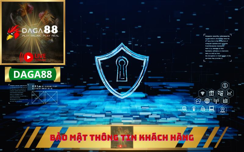 BẢO MẬT THÔNG TIN KHÁCH HÀNG TRÊN DAGA88