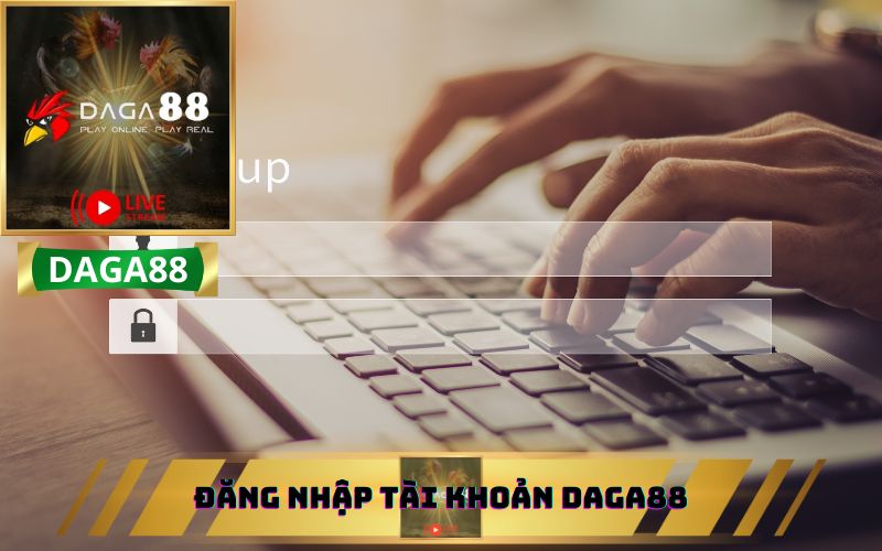 ĐĂNG NHẬP DAGA88